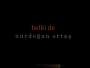 Alman Dili ve Edebiyatı 1. Sınıf öğrencisi olan Nurdoğan ERTAŞ “Belki de” adlı şiir kitabı yayınlandı.