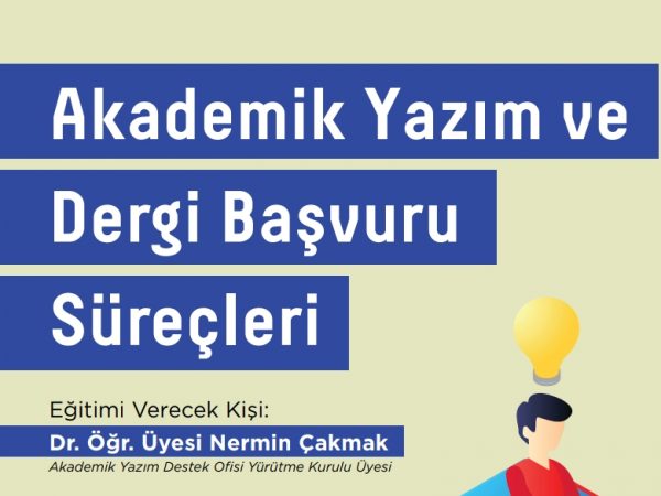 Dr. Öğr. Üyesi Nermin ÇAKMAK tarafından Akademik Yazım ve Dergi Başvuru Süreçleri eğitimi verildi.