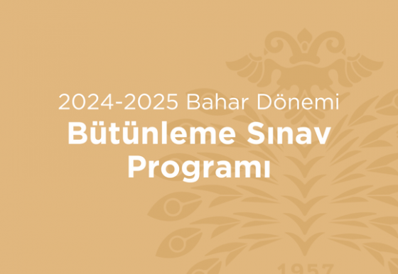 2024-2025 Bahar Dönemi Bütünleme Sınav Programı (GÜNCELLENDİ)