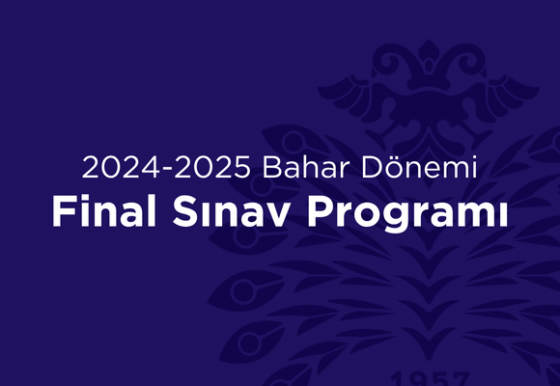 2024-2025 Bahar Dönemi Final Sınav Programı