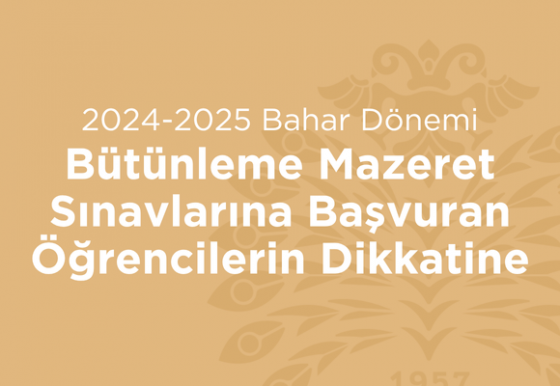 Bütünleme Mazeret Sınavlarına Başvuran Öğrencilerin Dikkatine