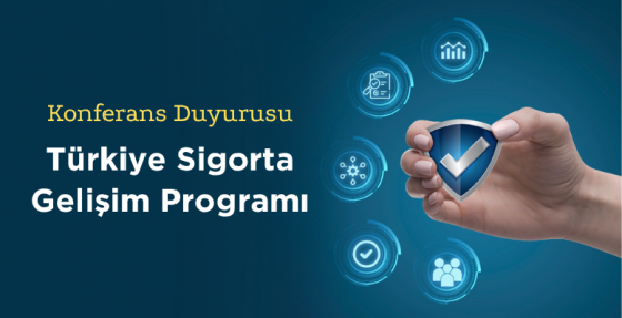 Konferans Duyurusu – Türkiye Sigorta Gelişim Programı