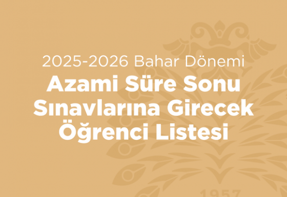 Azami Süre Sonu Sınavlarına Girecek Öğrenci Listesi