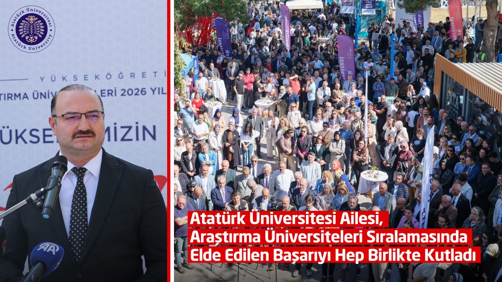 Atatürk Üniversitesi Ailesi, Araştırma Üniversiteleri Sıralamasında Elde Edilen Başarıyı Hep Birlikte Kutladı