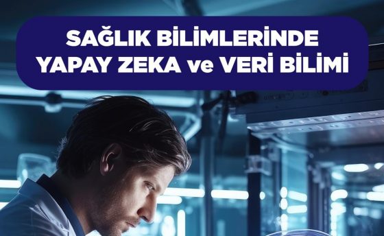 Bölümümüz Tarafından Sağlık Bilimlerinde Yapay Zeka Ve Veri Bilimi Çalıştayı Düzenledi